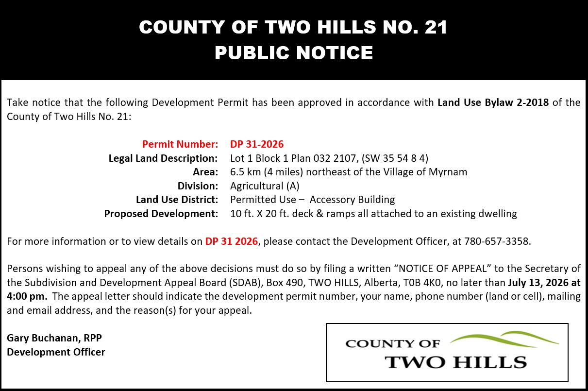 Development Permit 31 2026; Lot 1 Block 1 Plan 032 2107 (SW 35 54 8 4); 6.5km northeast of the Village of Myrnam; Division 1;  Land Use District: Agricultural (A) District;  Use Type: Permitted Use - Accessory Building;  Proposed Development: 10ft x 20ft deck & ramps all attached to an existing dwelling