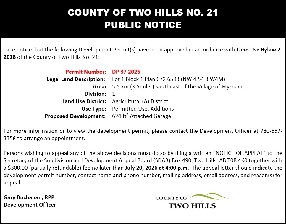Development Permit 37 2026; Lot 1 Block 1 Plan 072 6593 (NW 4 54 8 W4); 5.5km southeast of the Village of Myrnam; Division 1; Land Use District: Agricultural (A) District;  Use Type: Permitted Use - Additions;  Proposed Development: 624sqft Attached Garage