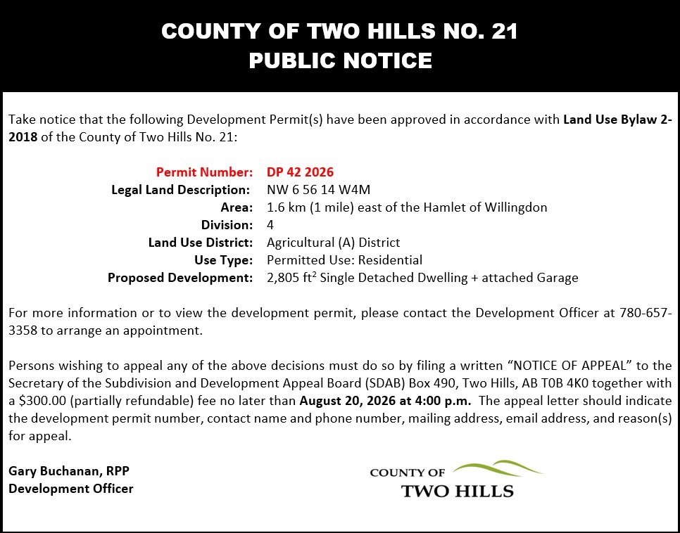 Development Permit 42 2026; NW 6 56 14 W4; 1.6km east of the Hamlet of Willingdon; Division 4; Land Use District: Agricultural (A) District;  Use Type: Permitted Use - Residential; Proposed Development: 2805sqft Single Detached Dwelling + attached Garage