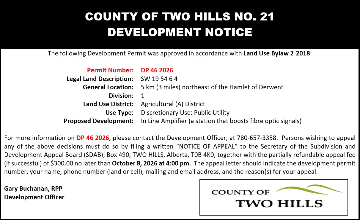 Development Permit 46 2026; SW 19 54 6 4; 5km northeast of the Hamlet of Derwent; Division 1; Land Use District: Agricultural (A); Use Type: Discretionary Use — Public Utility; Proposed Development: In Line Amplifier (a station that boosts fibre optic signals)
