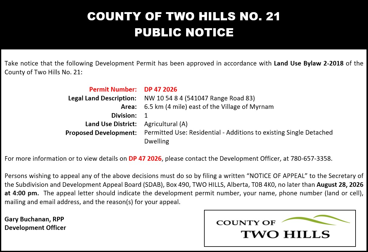 Development Permit 47 2026; NW 10 54 8 4 (541047 Range Road 83); 6.5km east of the Village of Myrnam; Division 1; Land Use District: Agricultural (A); Proposed Development: Permitted Use: Residential — Additions to existing Single Detached Dwelling